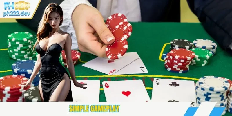 Simple gameplay